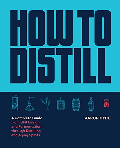 How to Distill: A Complete Guide from Still Design and Fermentation Through Distilling and Aging Spirits von Harvard Common Press