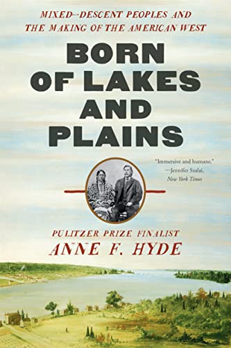 Born of Lakes and Plains: Mixed-descent Peoples and the Making of the American West