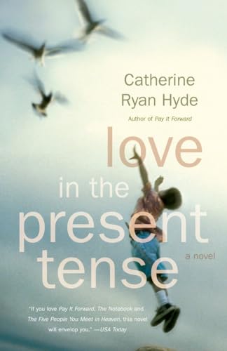 Love in the Present Tense: A Novel (Vintage Contemporaries)