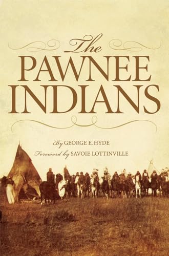 THE PAWNEE INDIANS: Volume 128 (Civilization of the American Indian Series)