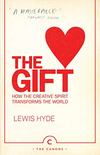 The Gift: How the Creative Spirit Transforms the World (Canons) von Canongate Books Ltd.