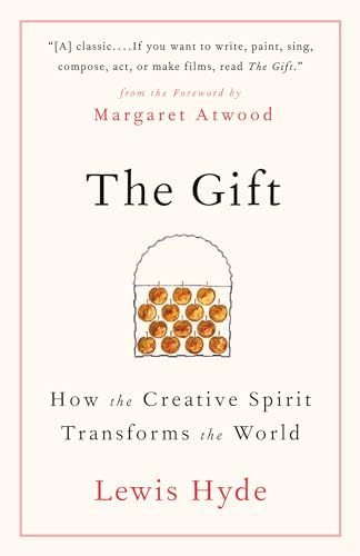 The Gift: How the Creative Spirit Transforms the World von Vintage