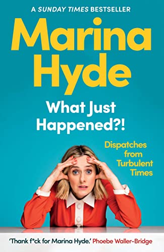 What Just Happened?!: Dispatches from Turbulent Times (The Sunday Times Bestseller) von Guardian Faber Publishing