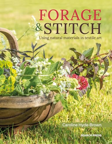 Forage & Stitch: Using Natural Materials in Textile Art