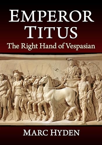 Emperor Titus: The Right Hand of Vespasian von McFarland & Co Inc
