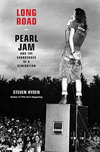 Long Road: Pearl Jam and the Soundtrack of a Generation von Hachette Books