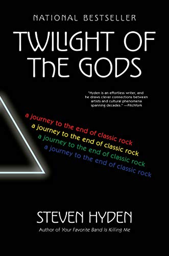 Twilight of the Gods: A Journey to the End of Classic Rock