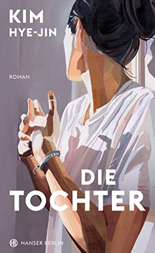 Die Tochter: Roman von Hanser Berlin