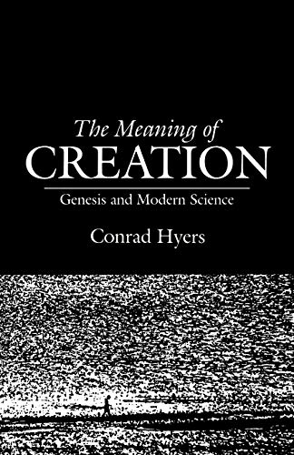 The Meaning of Creation: Genesis and Modern Science von Westminster John Knox Press