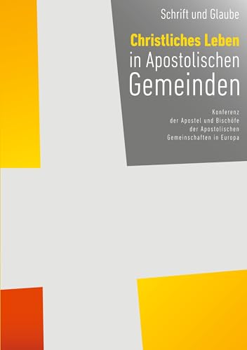 Schrift und Glaube: Christliches Leben in Apostolischen Gemeinden von Rediroma-Verlag