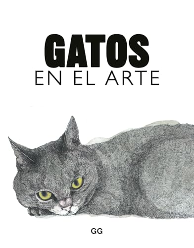 Gatos en el arte Gatos en el arte von Editorial GG, SL