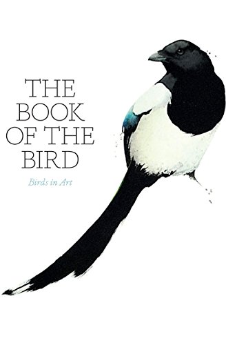 The Book of the Bird: Birds in Art von Laurence King