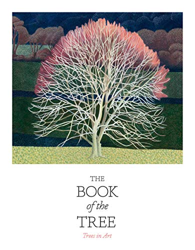 The Book of the Tree: Trees in Art von Laurence King