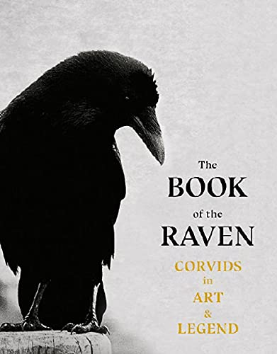 The Book of the Raven: Corvids in Art and Legend von Laurence King Verlag GmbH