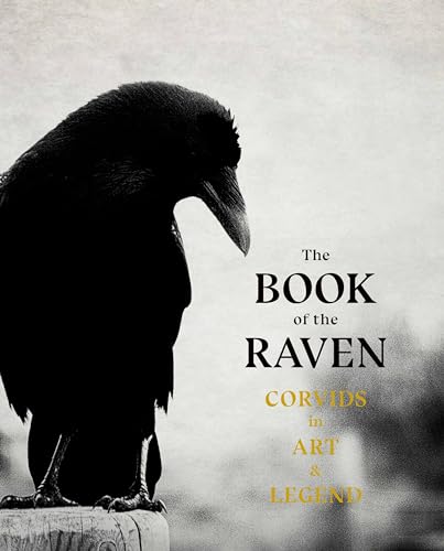 The Book of the Raven: Corvids in Art and Legend von Laurence King Verlag GmbH