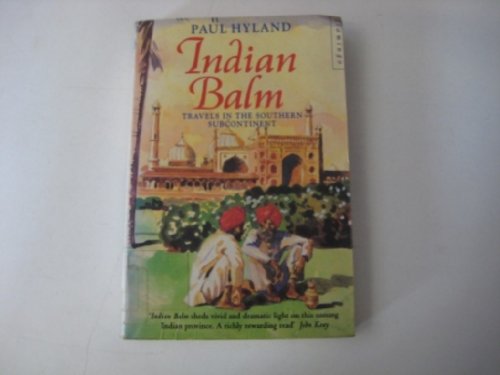 Indian Balm: Travels in the Southern Subcontinent