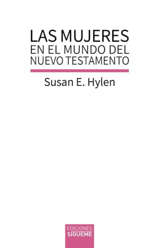 Las mujeres en el mundo del Nuevo Testamento (Biblioteca de Estudios Bíblicos, Band 176) von Ediciones Sígueme, S. A.
