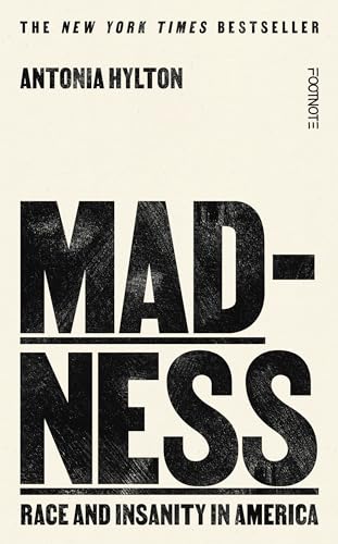 Madness: Race and Insanity in America - The New York Times Bestseller