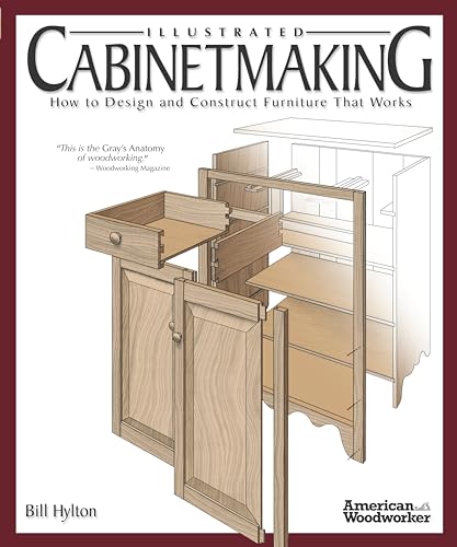 Illustrated Cabinetmaking: How to Design and Construct Furniture That Works (American Woodworker)