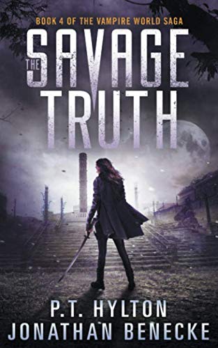 The Savage Truth (The Vampire World Saga, Band 4) von Independently published