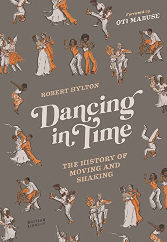 Dancing in Time: The History of Moving and Shaking von British Library Publishing