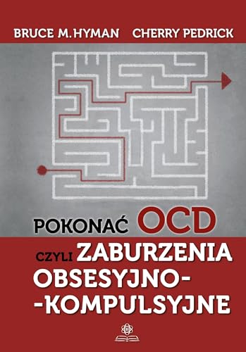 Pokonać OCD czyli zaburzenia obsesyjno-kompulsyjne: Praktyczny przewodnik von Harmonia