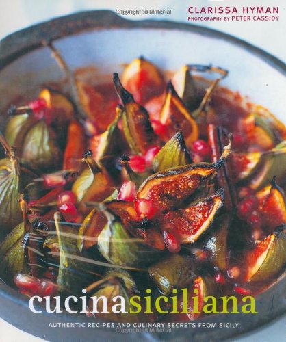 Cucina Siciliana: Authentic Recipes and Culinary Secrets from Sicily von Conran Octopus Ltd