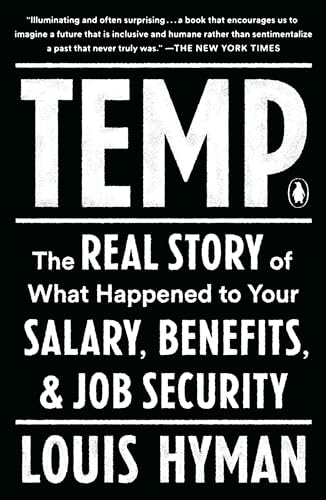 Temp: The Real Story of What Happened to Your Salary, Benefits, and Job Security