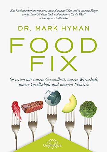 Food Fix: So retten wir unsere Gesundheit, unsere Wirtschaft, unsere Gesellschaft und unseren Planeten Food Fix: So retten wir unsere Gesundheit, unsere Wirtschaft, unsere Gesellschaft und unseren Planeten