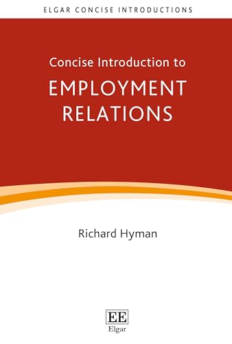 Concise Introduction to Employment Relations (Elgar Concise Introductions) von Edward Elgar Publishing Ltd