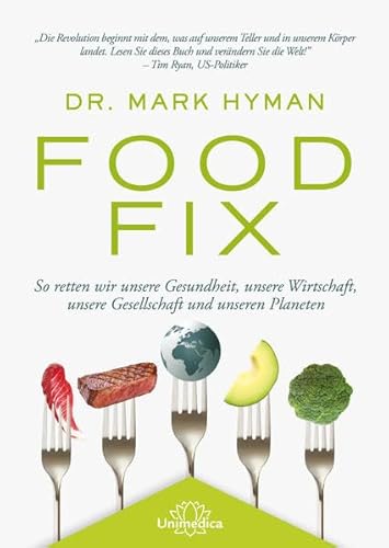 Food Fix: So retten wir unsere Gesundheit, unsere Wirtschaft, unsere Gesellschaft und unseren Planeten Food Fix: So retten wir unsere Gesundheit, unsere Wirtschaft, unsere Gesellschaft und unseren Planeten