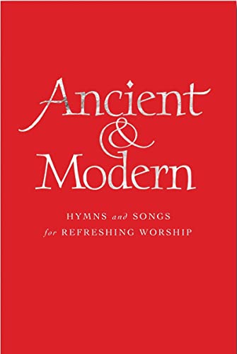 Ancient & Modern: Hymns and Songs for Refreshing Worship: Melody Edition von Canterbury Press Norwich