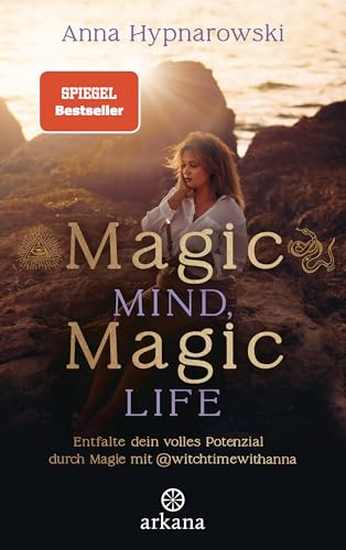 Magic Mind, Magic Life: Entfalte dein volles Potenzial durch Magie mit @witchtimewithanna - SPIEGEL Bestseller