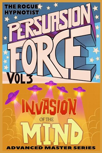 Peruasion Force volume 3: Invasion of the Mind (Persuasion Force, Band 3) von Independently published