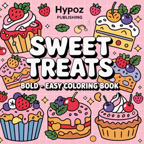 Bold and Easy Sweet Treats Coloring Book: Cozy & Cute Sweets Coloring Pages for Adults and Kids, featuring Cute Dessert, Cupcake, Donut, Candy, Chocolate Bold and Easy Sweet Treats Coloring Book: Cozy & Cute Sweets Coloring Pages for Adults and Kids, featuring Cute Dessert, Cupcake, Donut, Candy, Chocolate von Independently published