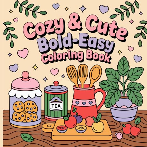 Cozy and Cute Bold Easy Coloring Book: Bold and Easy Coloring Book for Adults and Teens Cozy and Cute Bold Easy Coloring Book: Bold and Easy Coloring Book for Adults and Teens von Independently published
