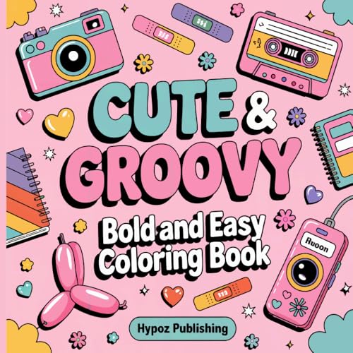 Cute & Groovy: Bold and Easy, Coloring Book for Adults and Kids, Simple and Big Designs for Relaxation Featuring Lovely Things Cute & Groovy: Bold and Easy, Coloring Book for Adults and Kids, Simple and Big Designs for Relaxation Featuring Lovely Things von Independently published