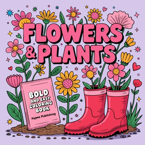 Flowers & Plants Bold and Easy Coloring Book: Simple and Big Designs for Adults and Kids Featuring Nature-Themed Illustrations Flowers & Plants Bold and Easy Coloring Book: Simple and Big Designs for Adults and Kids Featuring Nature-Themed Illustrations von Independently published