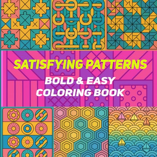 Satisfying Patterns: Bold and Easy Coloring Book for Adults and Teens, Featuring Pretty Cozy Pattern with Colorful Cover Satisfying Patterns: Bold and Easy Coloring Book for Adults and Teens, Featuring Pretty Cozy Pattern with Colorful Cover von Independently published