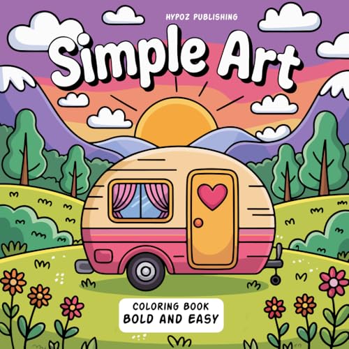 Simple Art: Coloring Book for Adults and Teens, Bold and Easy Features Relaxation with Minimalist Simple Art: Coloring Book for Adults and Teens, Bold and Easy Features Relaxation with Minimalist von Independently published