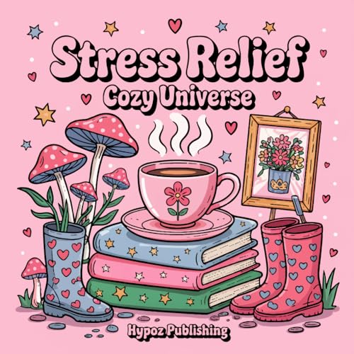 Stress Relief Cozy Universe: Bold and Easy Coloring Book for Adults and Kids Featuring Landscape, Flowers, Patterns, Cute Things and Many More Stress Relief Cozy Universe: Bold and Easy Coloring Book for Adults and Kids Featuring Landscape, Flowers, Patterns, Cute Things and Many More von Independently published