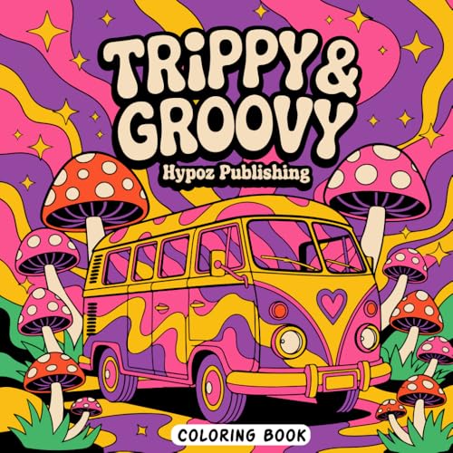 Trippy & Groovy: Psychedelic Coloring Book Featuring Mushrooms, Flowers, Trippy Art ,Groovy Vibes for Adults Relaxation (Stoner Coloring Book, Band 4) Trippy & Groovy: Psychedelic Coloring Book Featuring Mushrooms, Flowers, Trippy Art ,Groovy Vibes for Adults Relaxation (Stoner Coloring Book, Band 4) von Independently published