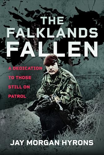 The Falklands Fallen: A Dedication to Those Still on Patrol von Pen & Sword Books Ltd