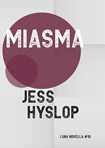 Miasma (Luna Novella, Band 16) von Luna Press Publishing
