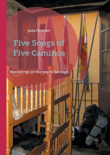 Five Songs of Five Caminos: Wanderings on the way to Santiago von BoD – Books on Demand – Finnland