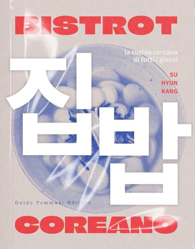 Bistrot coreano. La cucina coreana di tutti i giorni (Gli illustrati) von Guido Tommasi Editore-Datanova