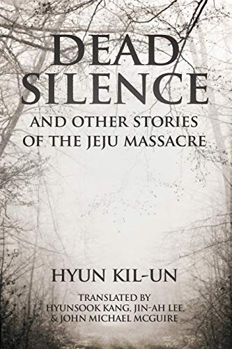 Dead Silence: And Other Stories of the Jeju Massacre von Eastbridge Books
