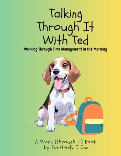 Talking Through It With Ted: Working Through Time Management in the Morning von Independently published