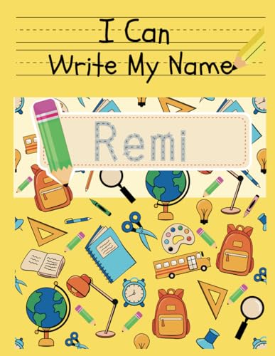 I Can Write My Name Education: Remi: Personalized Name Tracing Book von Independently published