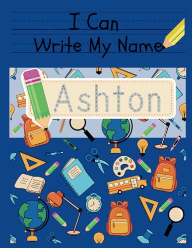 I Can Write My Name: Ashton: Personalized Name Tracing Book von Independently published